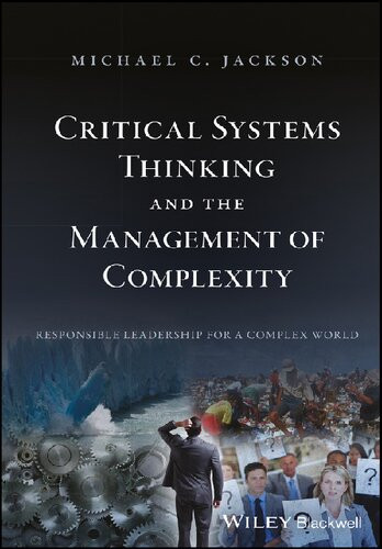 Critical Systems Thinking And The Management Of Complexity Responsible Leadership For A Complex World 1st Edition Michael C Jackson