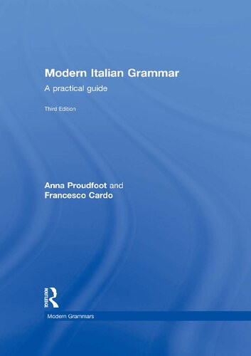 Routledge Modern Grammars Modern Italian Grammar A Practical Guide 3rd Ed 2013 Third Edition Anna Proudfoot