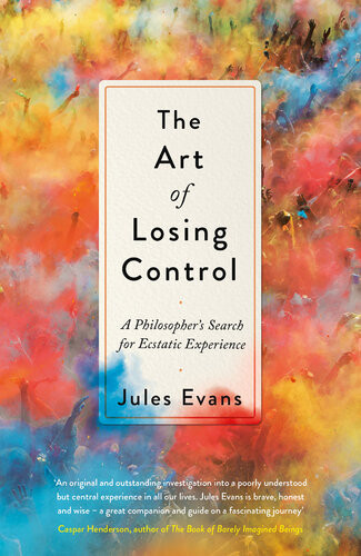 The Art Of Losing Control Jules Evans