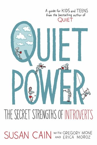 Quiet Power The Secret Strengths Of Introverts 1st Edition Susan Cain
