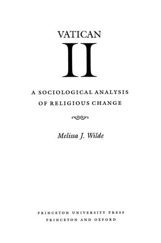 Vatican Ii A Sociological Analysis Of Religious Change Wilde Melissa J