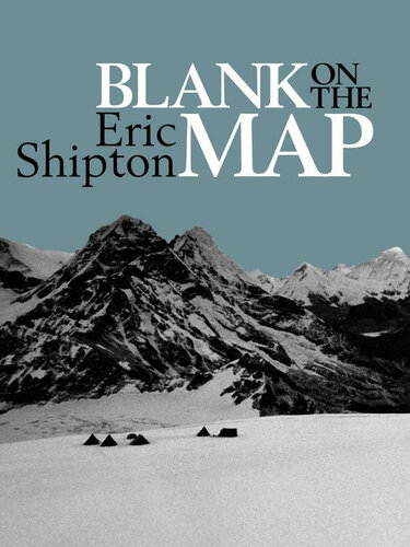 Blank On The Map Eric Shipton