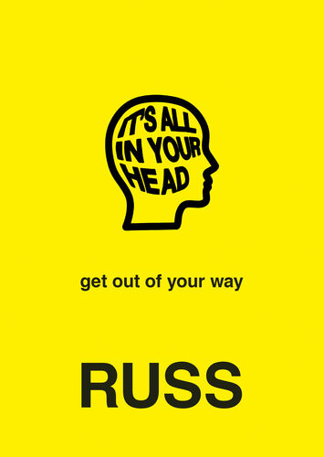 Its All In Your Head Get Out Of Your Way Russ
