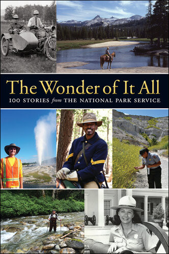 The Wonder Of It All 100 Stories From The National Park Service Yosemite Conservancy