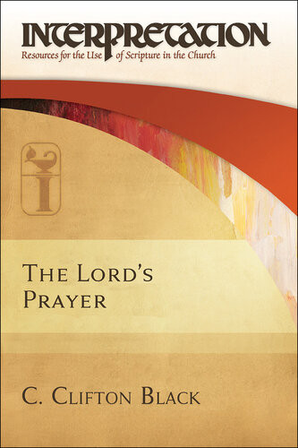 The Lords Prayer 3rd Edition C Clifton Black