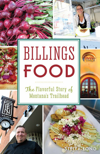 Billings Food The Flavorful Story Of Montanas Trailhead Stella Fong