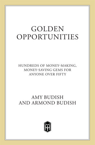 Golden Opportunities Hundreds Of Moneymaking Moneysaving Gems For Anyone Over Fifty Amy Budish