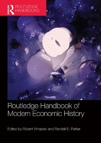 The Routledge Handbook Of Modern Economic History 1st Edition Robert M Whaples Editor