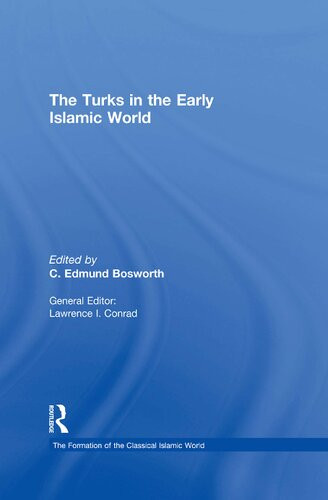 The Turks In The Early Islamic World 1st Edition C Edmund Bosworth Editor
