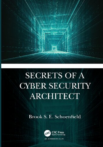 Secrets Of A Cyber Security Architect Brook S E Schoenfield