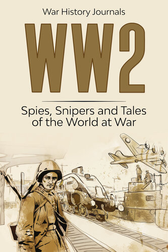 Ww2 Spies Snipers And Tales Of The World At War Journals War History Journals