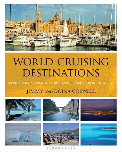 World Cruising Destinations An Inspirational Guide To Every Cruising Destination In The World 2nd Edition Jimmy Cornell