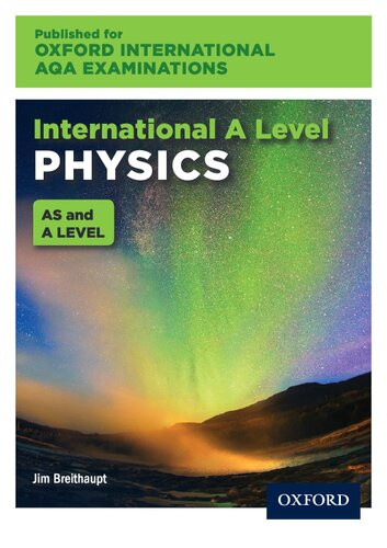 Oxford International Aqa Examinations International A Level Physics Jim Breithaupt