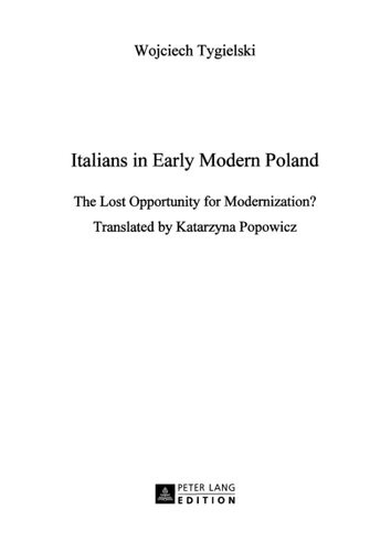 Italians In Early Modern Poland The Lost Opportunity For Modernization Tygielski Wojciech