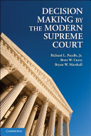 Decision Making By The Modern Supreme Court Richard L Pacelle