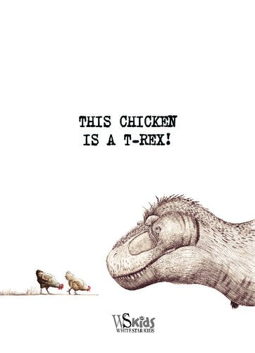 This Chicken Is A Trex The Great Big Book Of Animal Evolution Cristina M Banfi Cristina Peraboni Rita Mabel Schiavo Romn Garca Mora