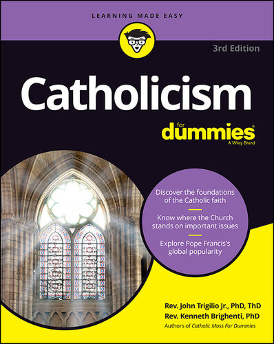 Catholicism For Dummies 3rd Edition John Trigilio Jr Kenneth Brighenti