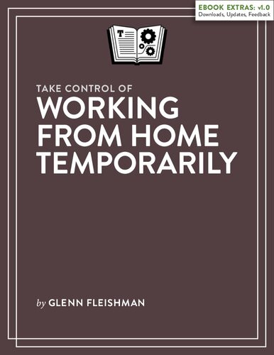 Take Control Of Working From Home Temporarily 10 Glenn Fleishman