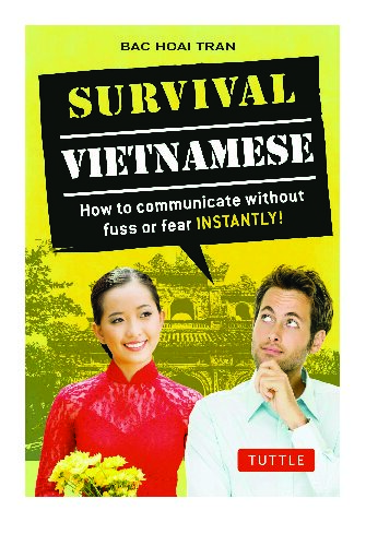 Survival Vietnamese How To Communicate Without Fuss Or Fear Instantly Bac Hoai Tran