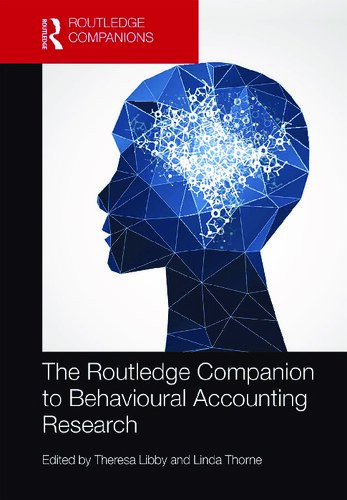 The Routledge Companion To Behavioral Accounting Research 1st Edition Theresa Libby Editor