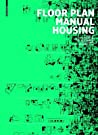 Floor Plan Manual Housing Fifth Revised And Explanded Edition 5th Edition Oliver Heckmann Friederike Schneider