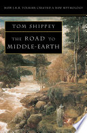 The Road To Middleearth How J R R Tolkien Created A New Mythology Tom Shippey