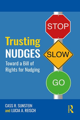 Trusting Nudges Toward A Bill Of Rights For Nudging 1st Edition Cass R Sunstein