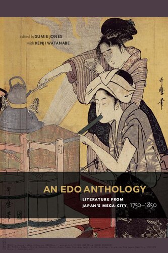 An Edo Anthology Literature From Japans Megacity 17501850 Sumie Jones