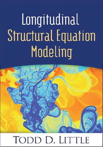 Longitudinal Structural Equation Modeling 1st Edition Todd D Little