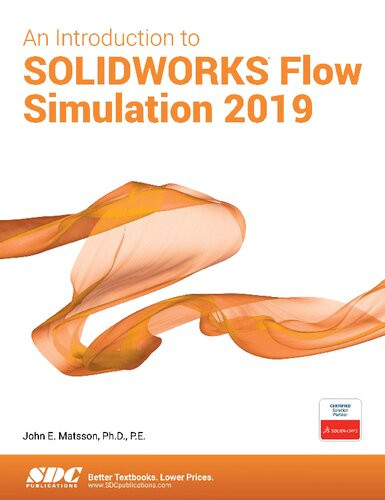An Introduction To Solidworks Flow Simulation 2019 1st Edition John E Matsson