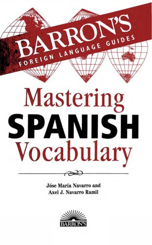 Mastering Spanish Vocabulary A Thematic Approach Jos Mara Navarro Axel J Navarro Ramil