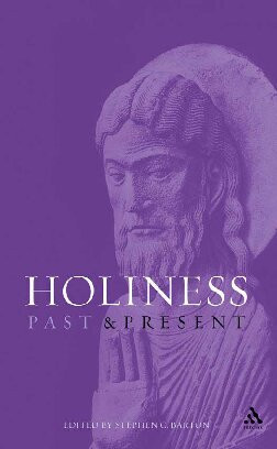 Holiness Past And Present Stephen C Barton