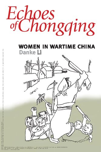 Echoes Of Chongqing Women In Wartime Li Danke