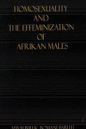 Homosexuality The Effeminizat Mwalimu K Bomani Baruti