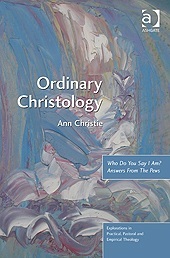 Ordinary Christology Who Do You Say I Am Answers From The Pews Ann Christie