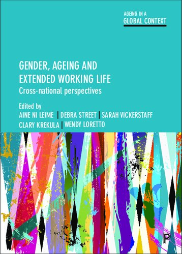 Gender Ageing And Extended Working Life Crossnational Perspectives Wendy Loretto