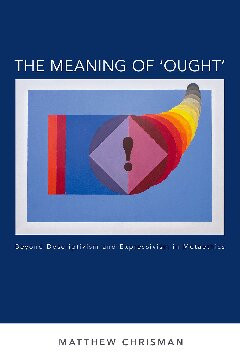 The Meaning Of Ought Beyond Descriptivism And Expressivism In Metaethics Matthew Chrisman