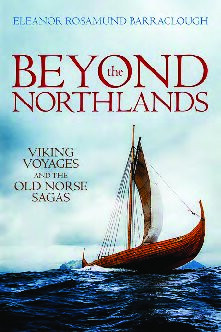 Beyond The Northlands Viking Voyages And The Old Norse Sagas Eleanor Rosamund Barraclough