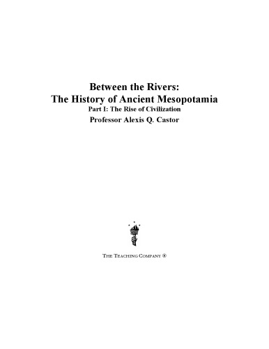Between The Rivers The History Of Ancient Mesopotamia Castor