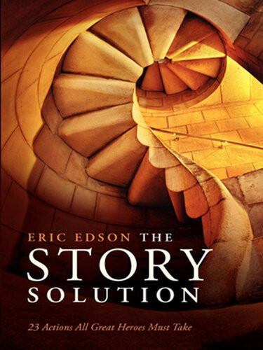 Story Solution 23 Actions All Great Heroes Must Take Eric Edson