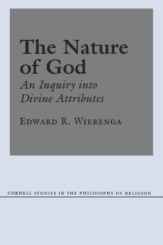 The Nature Of God An Inquiry Into Divine Attributes Edward R Wierenga