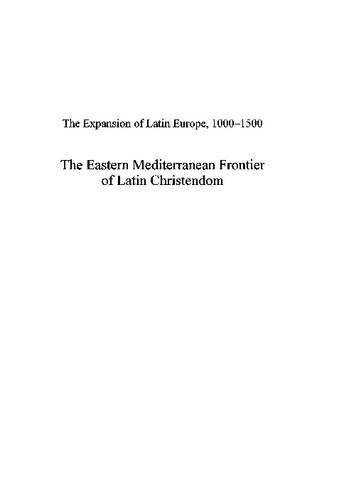 The Eastern Mediterranean Frontier Of Latin Christendom Jace Stuckey
