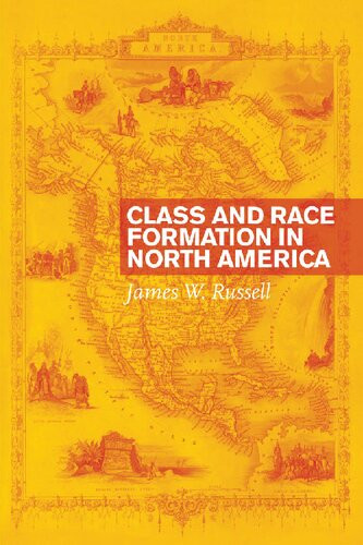 Class And Race Formation In North America James W Russell