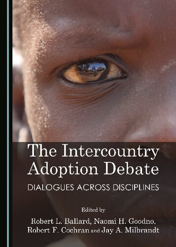 The Intercountry Adoption Debate Dialogues Across Disciplines Robert L Ballard Editor