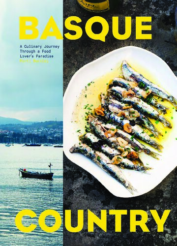 Basque Country A Culinary Journey Through A Food Lovers Paradise Marti Buckley