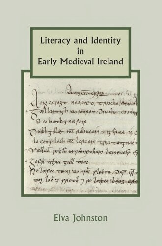 Literacy And Identity In Early Medieval Ireland Elva Johnston