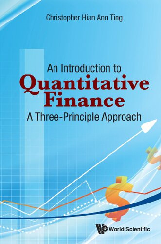 Introduction To Quantitative Finance An A Threeprinciple Approach Ting Christopher Hian Ann