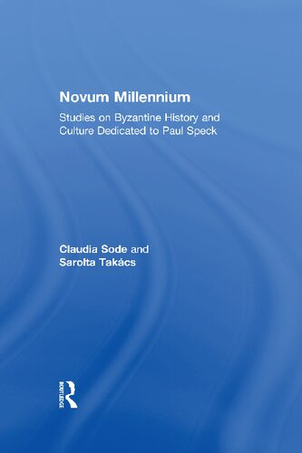 Novum Millennium Studies On Byzantine History And Culture Dedicated To Paul Speck 19 December 1999 Reprint Claudia Sode