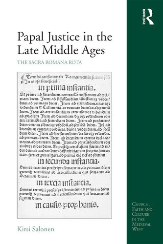 Papal Justice In The Late Middle Ages The Sacra Romana Rota Kirsi Salonen