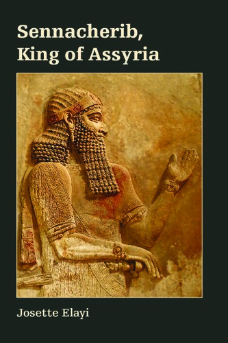 Sennacherib King Of Assyria Josette Elayi